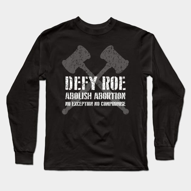 Defy Roe - Abolish Abortion - Gavel Light Long Sleeve T-Shirt by Barn Shirt USA